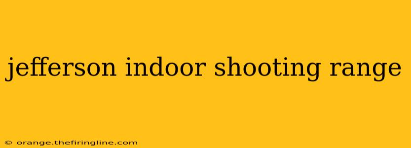 jefferson indoor shooting range