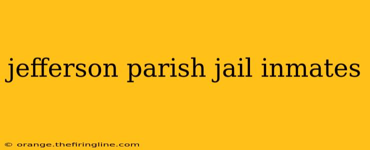 jefferson parish jail inmates