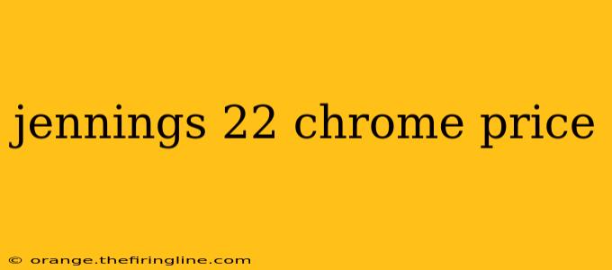 jennings 22 chrome price