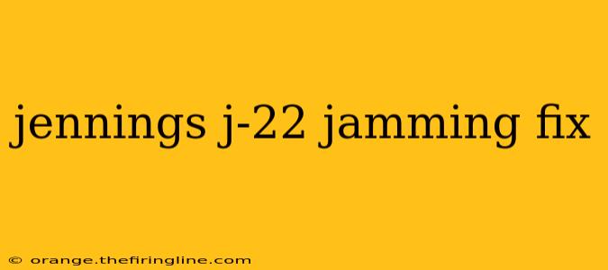 jennings j-22 jamming fix