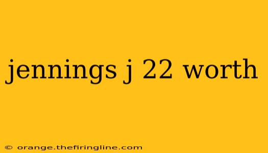 jennings j 22 worth