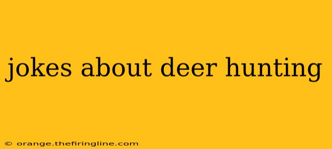 jokes about deer hunting