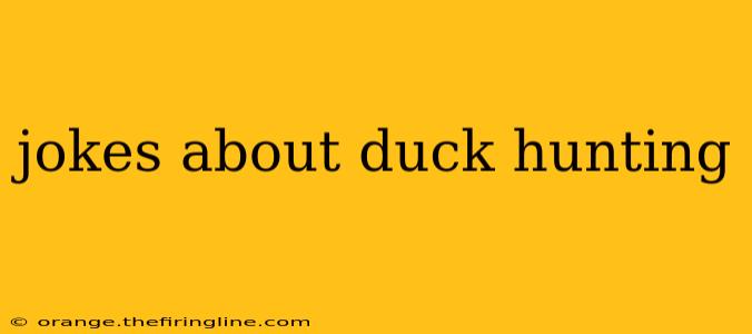 jokes about duck hunting