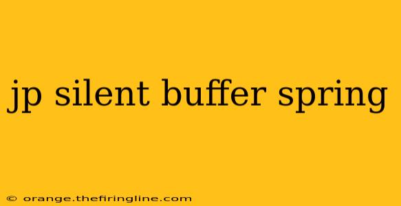 jp silent buffer spring