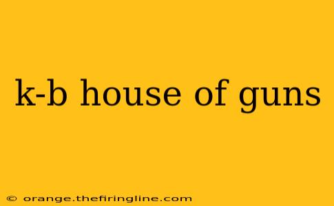 k-b house of guns