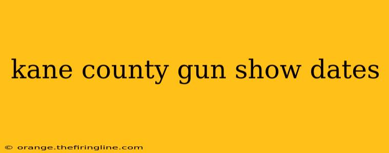 kane county gun show dates