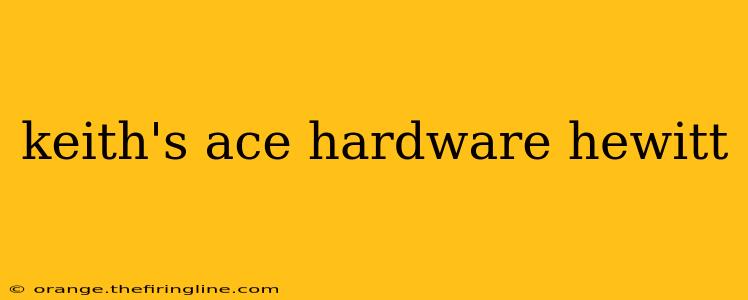 keith's ace hardware hewitt