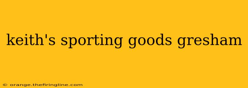 keith's sporting goods gresham