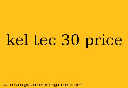 kel tec 30 price