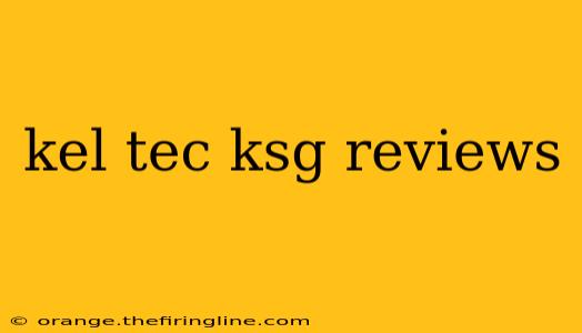 kel tec ksg reviews