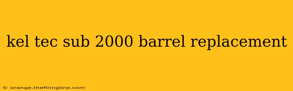 kel tec sub 2000 barrel replacement