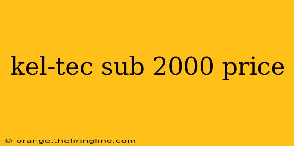 kel-tec sub 2000 price