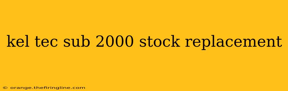 kel tec sub 2000 stock replacement