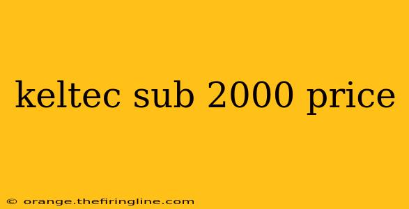 keltec sub 2000 price