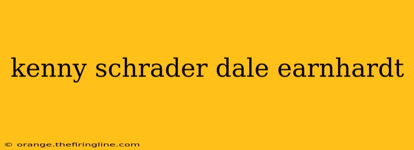 kenny schrader dale earnhardt