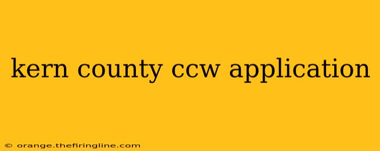 kern county ccw application