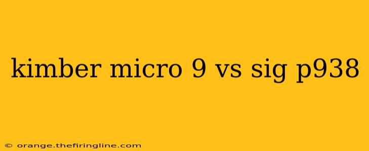 kimber micro 9 vs sig p938