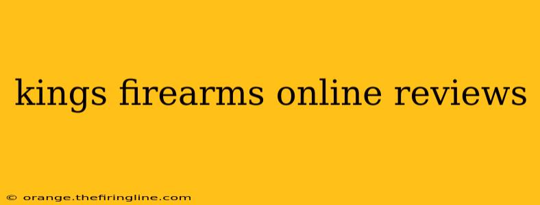 kings firearms online reviews