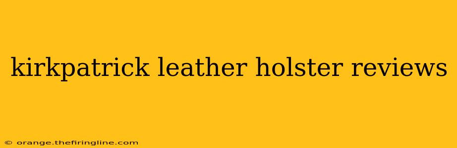 kirkpatrick leather holster reviews