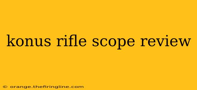 konus rifle scope review