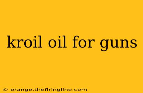 kroil oil for guns