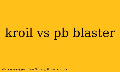 kroil vs pb blaster