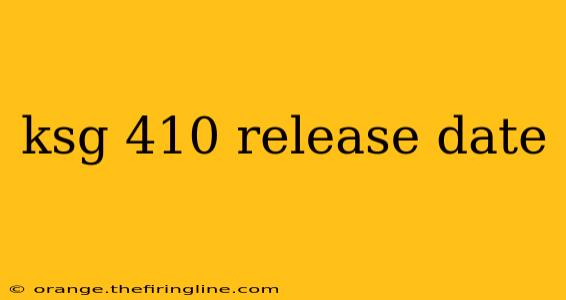 ksg 410 release date