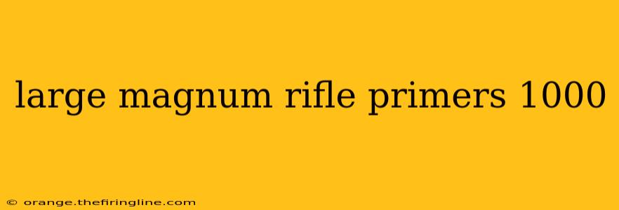 large magnum rifle primers 1000