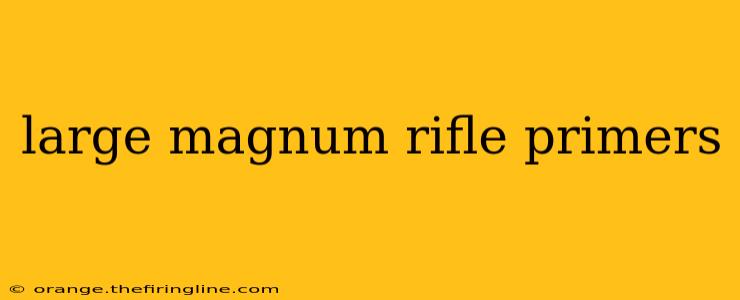 large magnum rifle primers