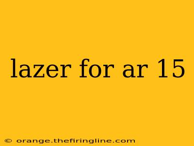 lazer for ar 15