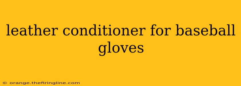 leather conditioner for baseball gloves