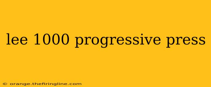 lee 1000 progressive press