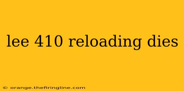 lee 410 reloading dies