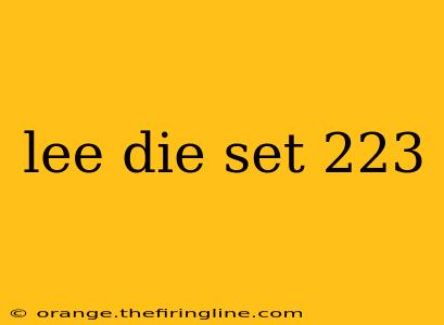 lee die set 223