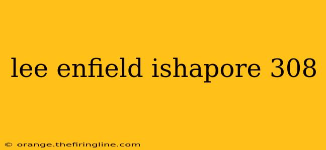 lee enfield ishapore 308