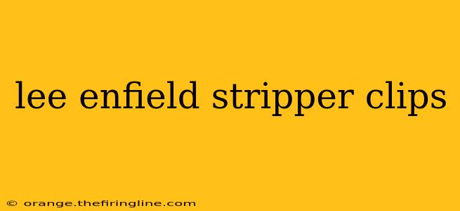 lee enfield stripper clips