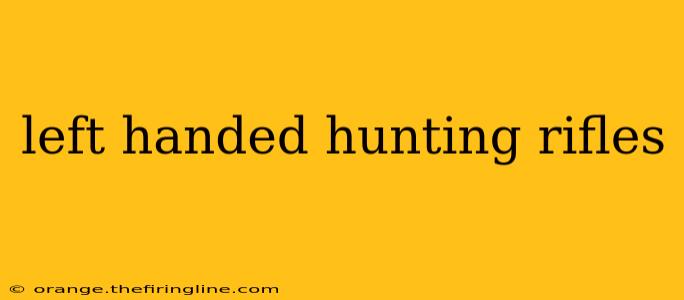 left handed hunting rifles