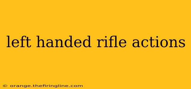 left handed rifle actions