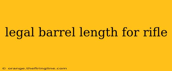 legal barrel length for rifle