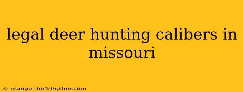 legal deer hunting calibers in missouri