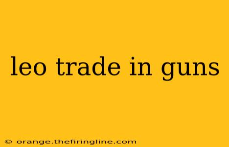 leo trade in guns