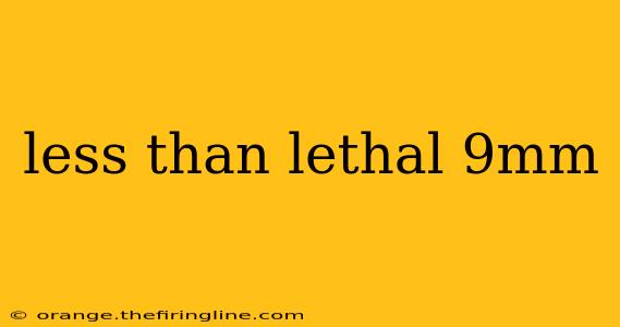 less than lethal 9mm