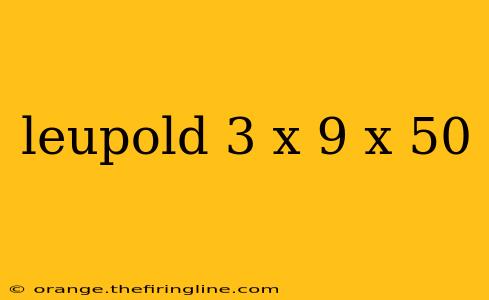 leupold 3 x 9 x 50