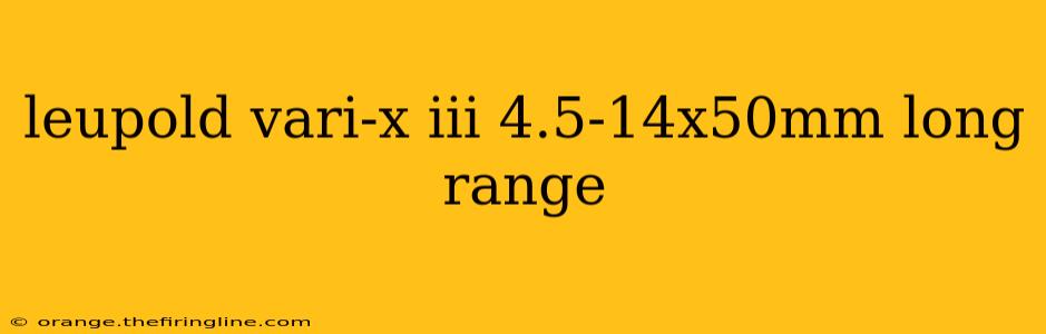 leupold vari-x iii 4.5-14x50mm long range