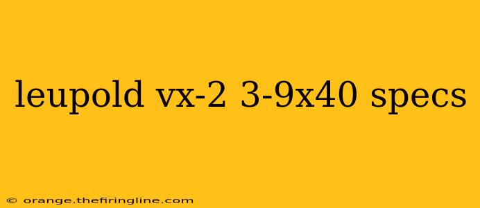 leupold vx-2 3-9x40 specs