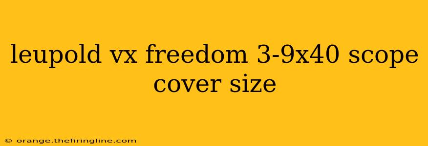 leupold vx freedom 3-9x40 scope cover size