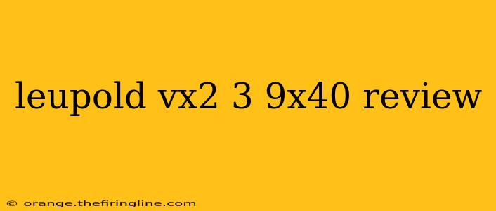 leupold vx2 3 9x40 review