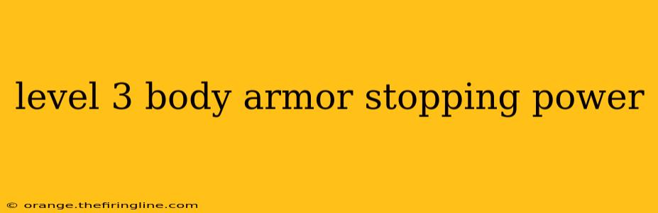 level 3 body armor stopping power