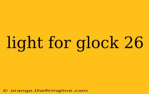 light for glock 26