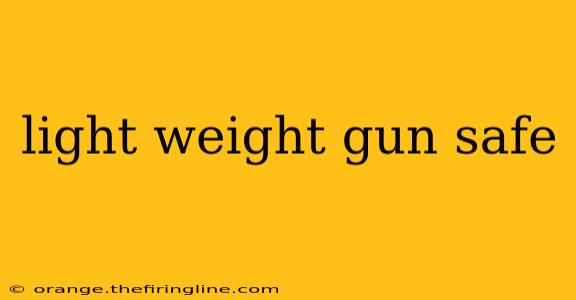 light weight gun safe